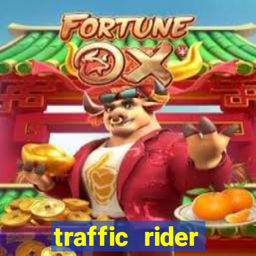 traffic rider dinheiro infinito